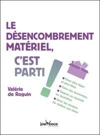 Valérie de Roguin - Le désencombrement matériel, c'est parti !.