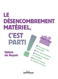 Valérie de Roguin - Le désencombrement matériel, c'est parti !.