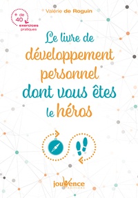 Valérie de Roguin - Le livre de développement personnel dont vous êtes le héros.