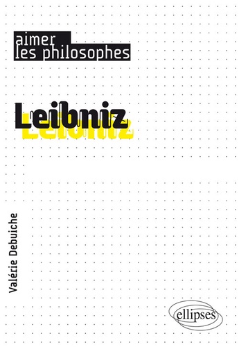 Leibniz. Un philosophe savant
