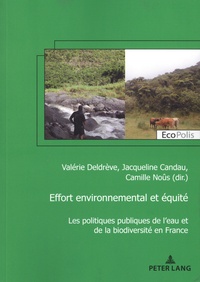 Valérie Deldrève et Jacqueline Candau - Effort environnemental et équité - Les politiques publiques de l'eau et de la biodiversité en France.