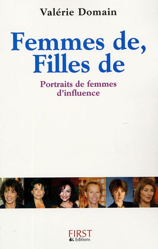 Valérie Domain - Femmes de, Filles de - Portraits de femmes d'influence.