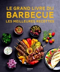 Valérie Drouet - Le grand livre du barbecue - Les meilleures recettes.