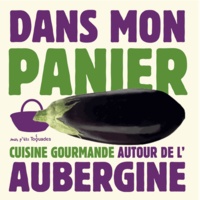 Valérie Duclos - Cuisine gourmande autour de l'aubergine.