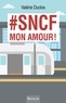 Valérie Duclos - SNCF mon amour !.