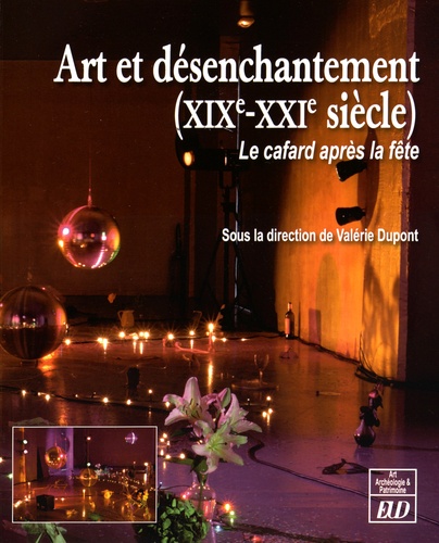 Valérie Dupont - Art et désenchantement (XIXe-XXIe siècle) - Le cafard après la fête.