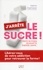 J'arrête le sucre !