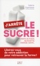 Valérie Espinasse - J'arrête le sucre !.