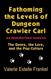 Fathoming the Levels of Dungeon Crawler Carl: The Genre, the Lore, and the Pop Culture