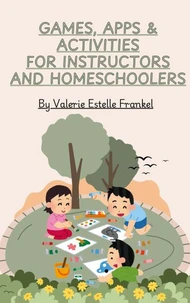 Games, Apps & Activities for Instructors and Homeschoolers