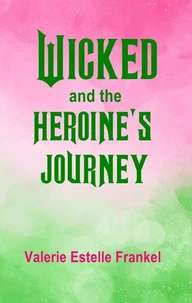 Wicked and the Heroine’s Journey