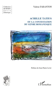 Achille Tatius ou la contestation du genre romanesque