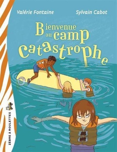 Valérie Fontaine et Sylvain Cabot - Bienvenue au camp catastrophe.