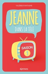 Valérie Fontaine - Jeanne dans la télé - Saison 1.