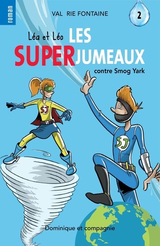 Valérie Fontaine et Jérémie Roy-Savard - Léa et Léo - Les SUPERJUMEAUX  : Léa et Léo - Les SUPERJUMEAUX 2.