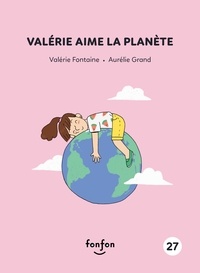 Valérie Fontaine - Valerie aime la planete.