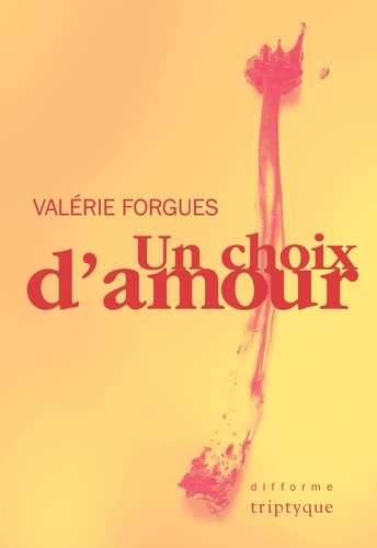 Valérie Forgues - Un choix d'amour.