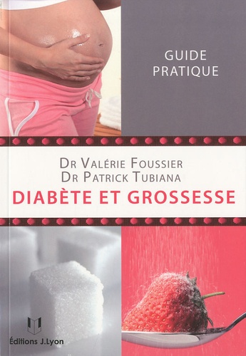 Valérie Foussier et Patrick Tubiana - Diabète et grossesse.