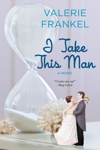 Valerie Frankel - I Take This Man.