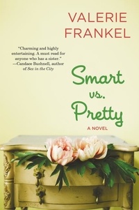 Valerie Frankel - Smart Vs. Pretty.