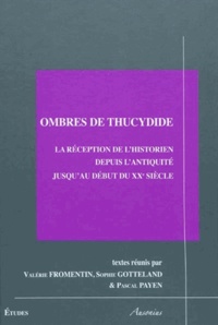 Valérie Fromentin et Sophie Gotteland - Ombres de Thucydide - La réception de l'historien depuis l'Antiquité jusqu'au début du XXe siècle.