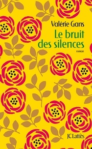 Valérie Gans - Le bruit des silences.