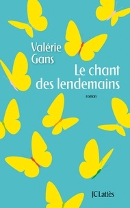 Valérie Gans - Le chant des lendemains.