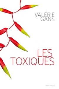Valérie Gans - Les toxiques.