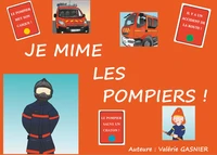 Je mime les pompiers !