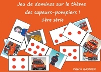 Valérie Gasnier - Jeu de dominos sur le thème des sapeurs-pompiers ! - 1re série.