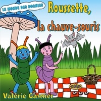Valérie Gasnier - Les aventures de Freddy  : Roussette, la chauve-souris.