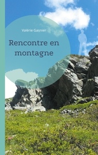 Valérie Gasnier - Rencontre en montagne.
