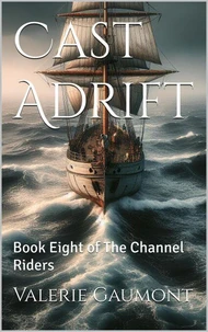 Cast Adrift: The Channel Riders Book Eight