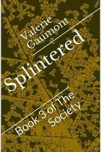 Splintered: Book 3 of The Society