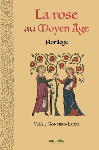 La rose au Moyen Age. Florilège