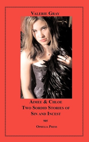 Aimee & Chloe. Two Sordid Stories of Sin and Incest