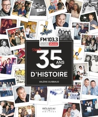 Valérie Guibbaud - FM 103.3, 35 ans d’histoire.