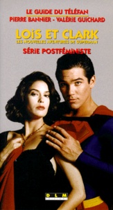 Valérie Guichard et Pierre Bannier - LOIS ET CLARK. - Les nouvelles aventures de Superman, série postféministe.