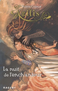 Valérie Guinot - Azilis Tome 2 : La nuit de l'enchanteur.
