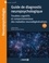 Guide de diagnostic neuropsychologique. Troubles neurocognitifs et comportementaux des maladies neurodégénératives 2e édition