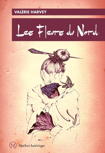 Valérie Harvey - Les fleurs du nord.