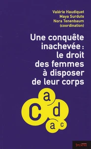 Une conquête inachevée : le droit des femmes à disposer de leur corps