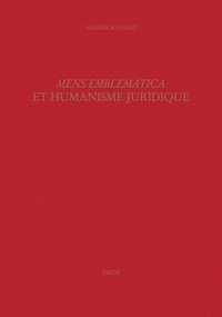 Valérie Hayaert - Mens emblematica et humanisme juridique - Le cas du Pegma cum narrationibus philosophicis de Pierre Coustau (1555).