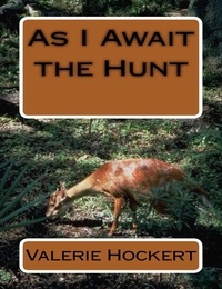  Valerie Hockert, PhD - As I Await the Hunt.