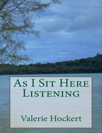  Valerie Hockert, PhD - As I  Sit Here Listening.