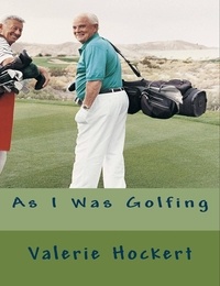  Valerie Hockert, PhD - As I Was Golfing.