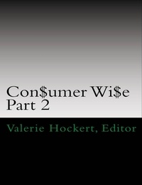  Valerie Hockert, PhD - Con$umer Wi$e: Part 2.