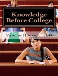  Valerie Hockert, PhD - Knowledge Before College.