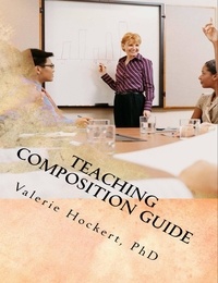  Valerie Hockert, PhD - Teaching Composition Guide.