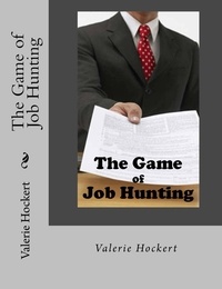  Valerie Hockert, PhD - The Game of Job Hunting.